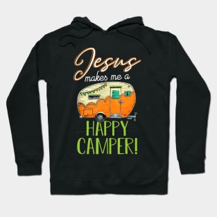 Jesus Makes Me a Happy Camper Christian Believer Hoodie